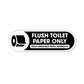 Flush Toilet Paper Only Tiny Stickers
