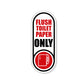 Flush Toilet Paper Only Sticker