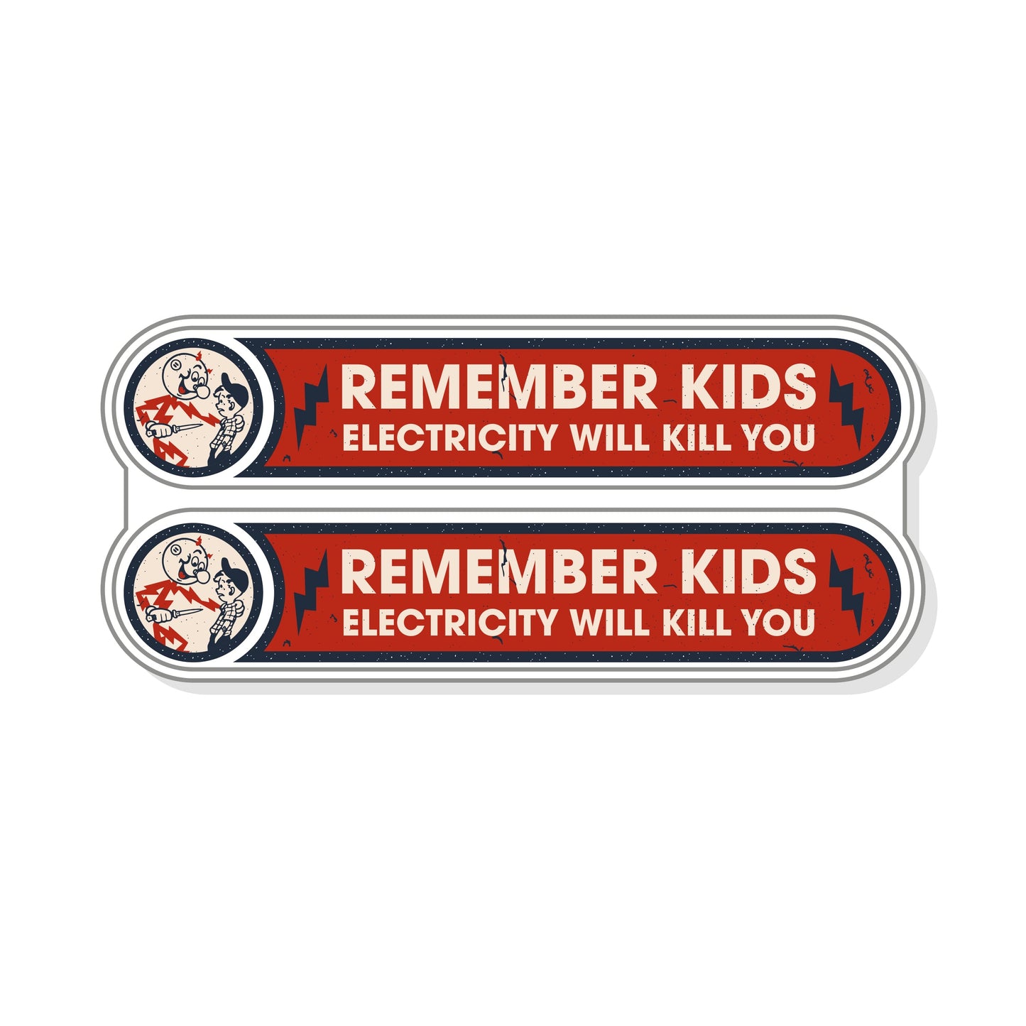 Remember Kids Electricity Will Kill You Stickers